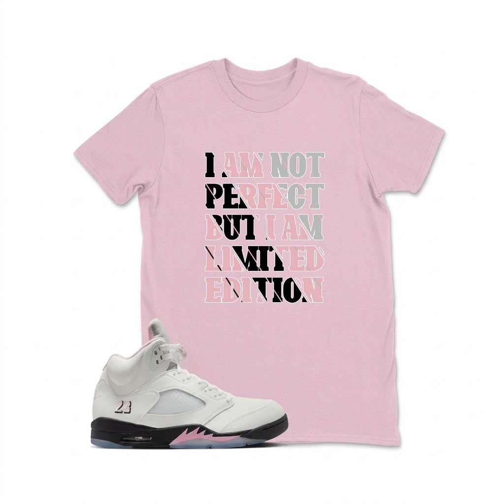 I Am Not Perfect But I Am Limited Edition Sneaker T Shirt Matching  Air Jordan 5 Retro OG AJ5 Medium Soft Pink