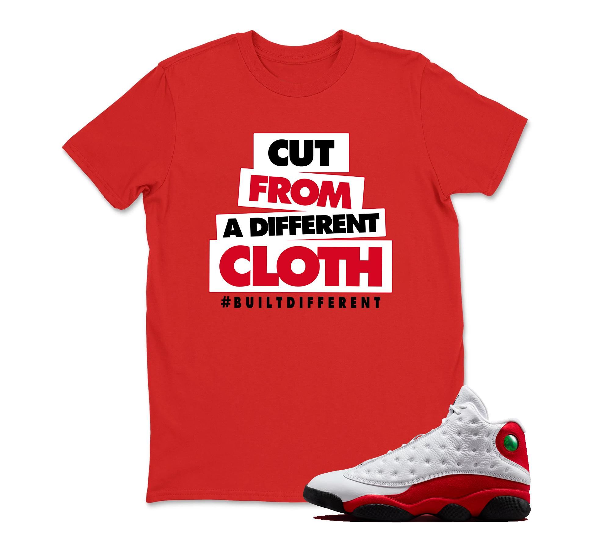 CUT FROM A DIFFERENT CLOTH Sneaker T Shirt Matching Jordan 13 OG Chicago Red/White