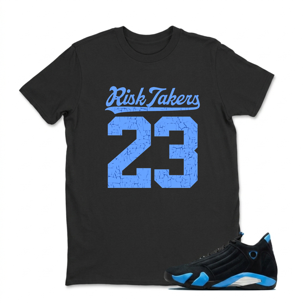 Risk Takers 23 Sneaker T Shirt Matching Jordan 14 University Blue