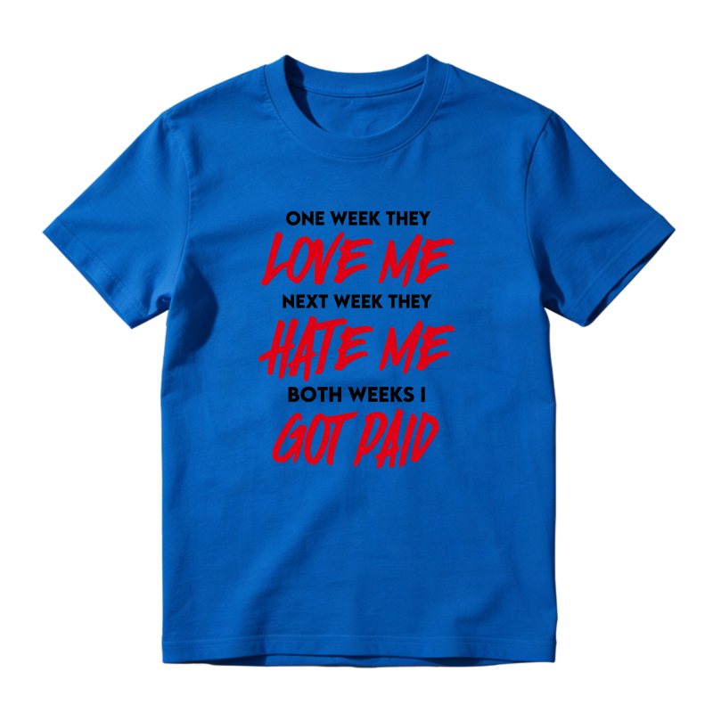 One Week They Love Me Next Week They Hate Me Both Weeks I Got Paid Shirt To Match Air Jordan 13 Chicago Sneaker Match Shirt