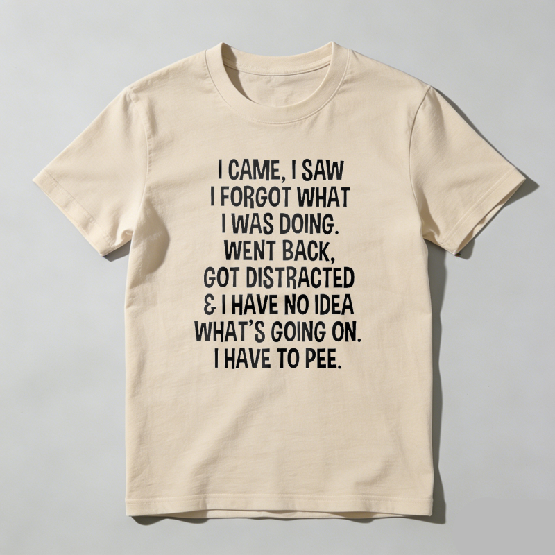 Dorawear™ I Came I Saw I Forgot Funny T-Shirt
