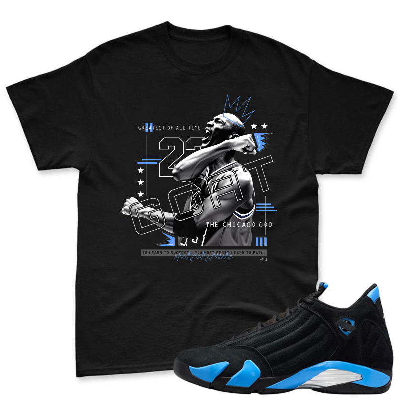 Michael Jordan 23 G O A T Chicago God Shirt To Match Jordan 14 Black And University Blue Sneaker Match Shirt
