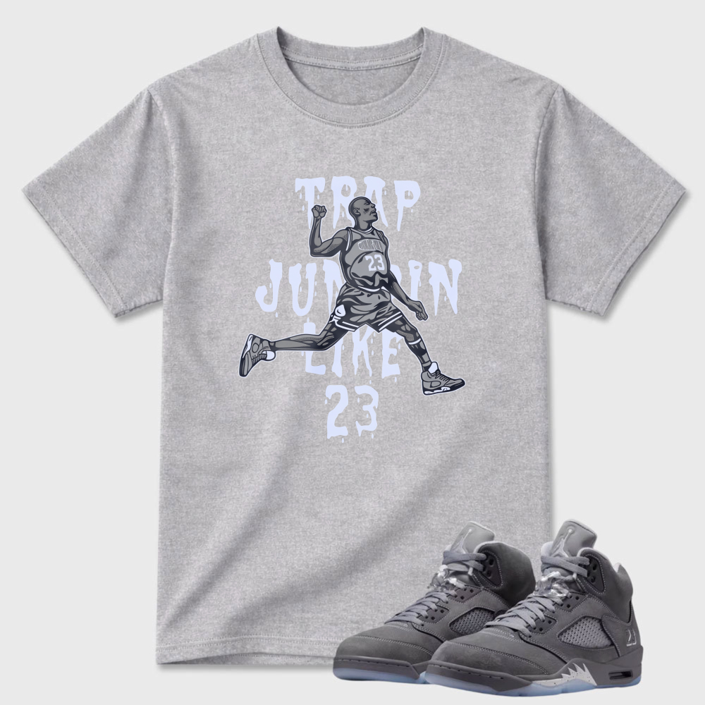 Trap Jumpin Like 23 Sneaker T Shirt Matching Air Jordan 5 Wolf Grey