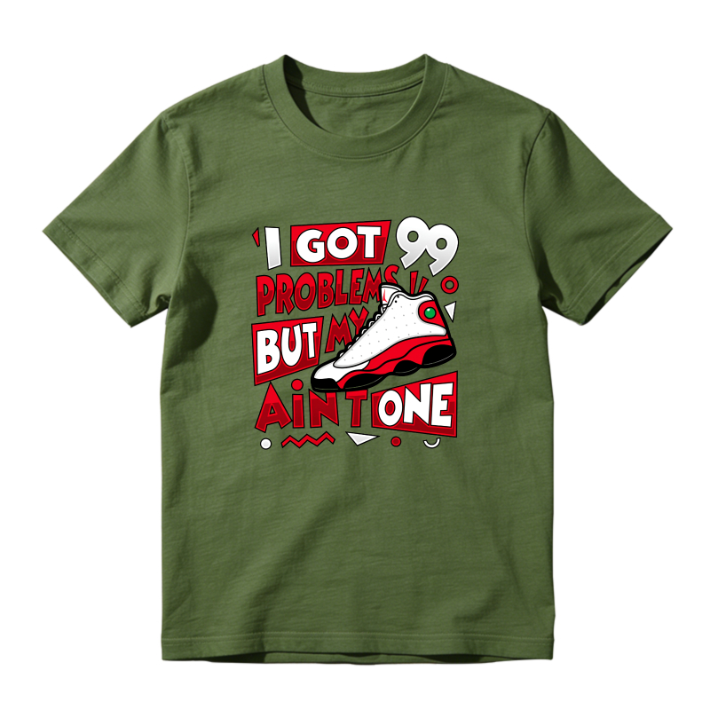 I Got 99 Problems But My Air One Sneaker T Shirt Matching Jordan 13 OG Chicago Red/White