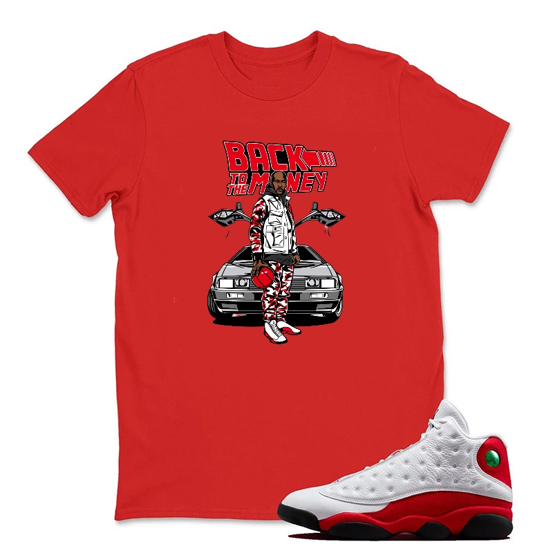 Back To The Money Car Sneaker T Shirt Matching Jordan 13 OG Chicago Red/White