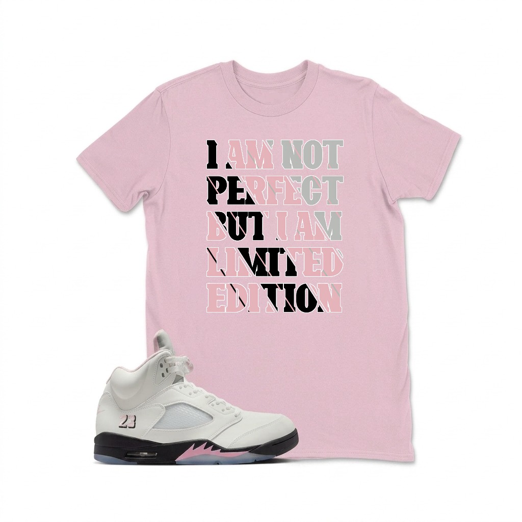 I Am Not Perfect But I Am Limited Edition Sneaker T Shirt Matching  Air Jordan 5 Retro OG AJ5 Medium Soft Pink