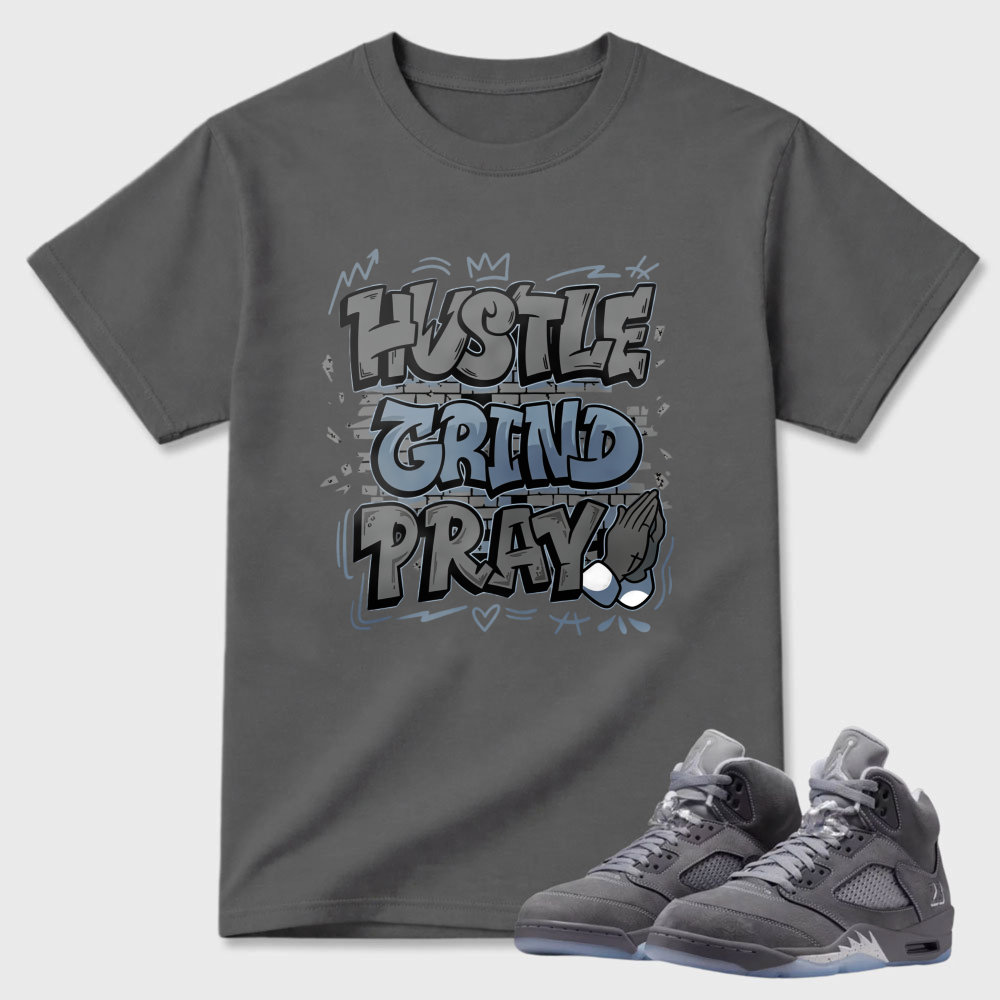 Hustle Grind Pray Sneaker T Shirt Matching Air Jordan 5 Wolf Grey