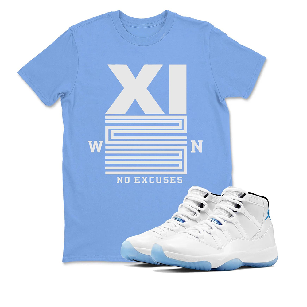NO EXCUSES Sneaker T Shirt Matching Air Jordan 11 Retro Legend Blue，Match T-Shirts, Best Gift, Sneaker Graphic Tee