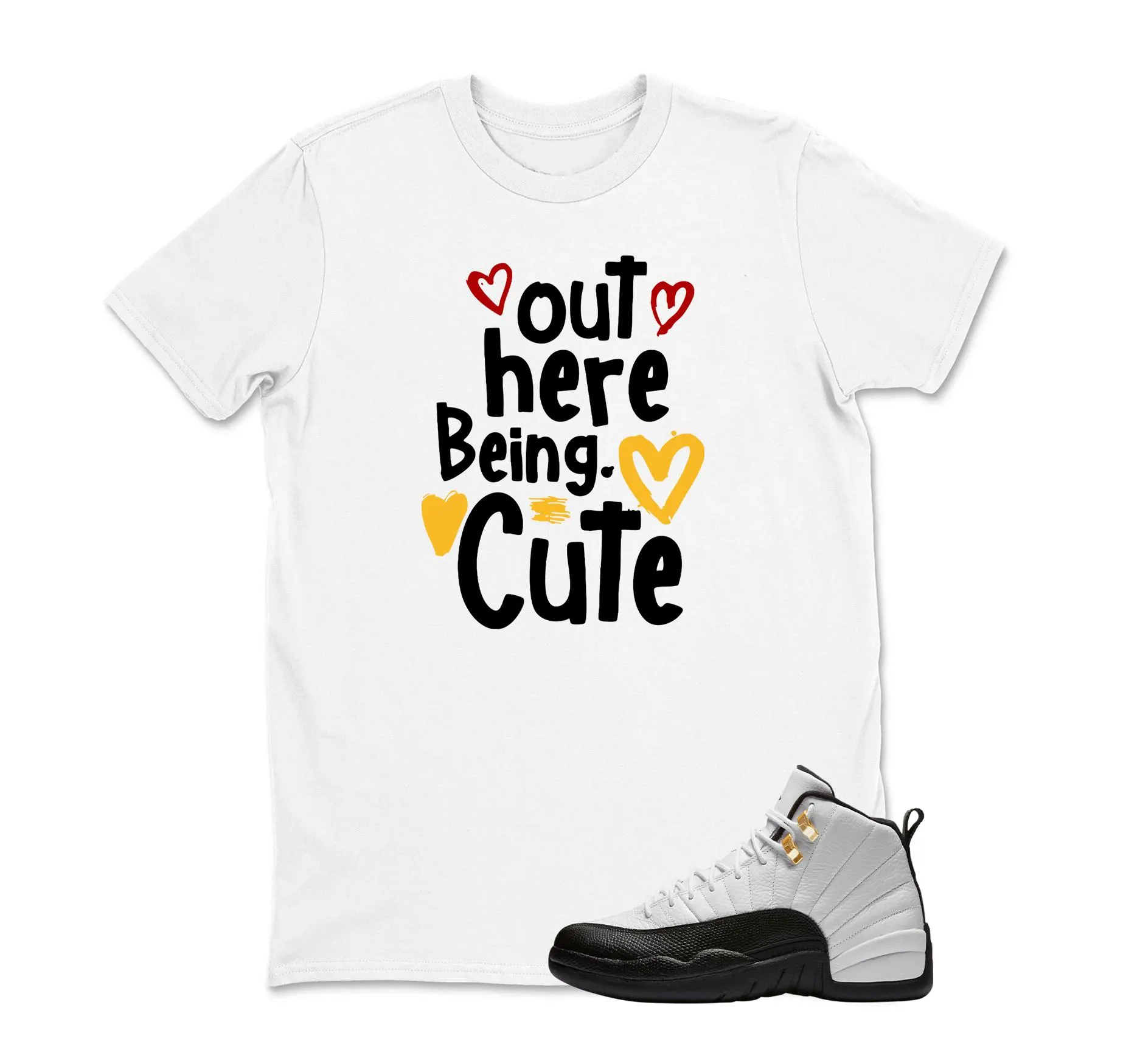 Out here Being Cute Sneaker T Shirt Matching Jordan 12 Retro Taxi Sneaker Match Shirt