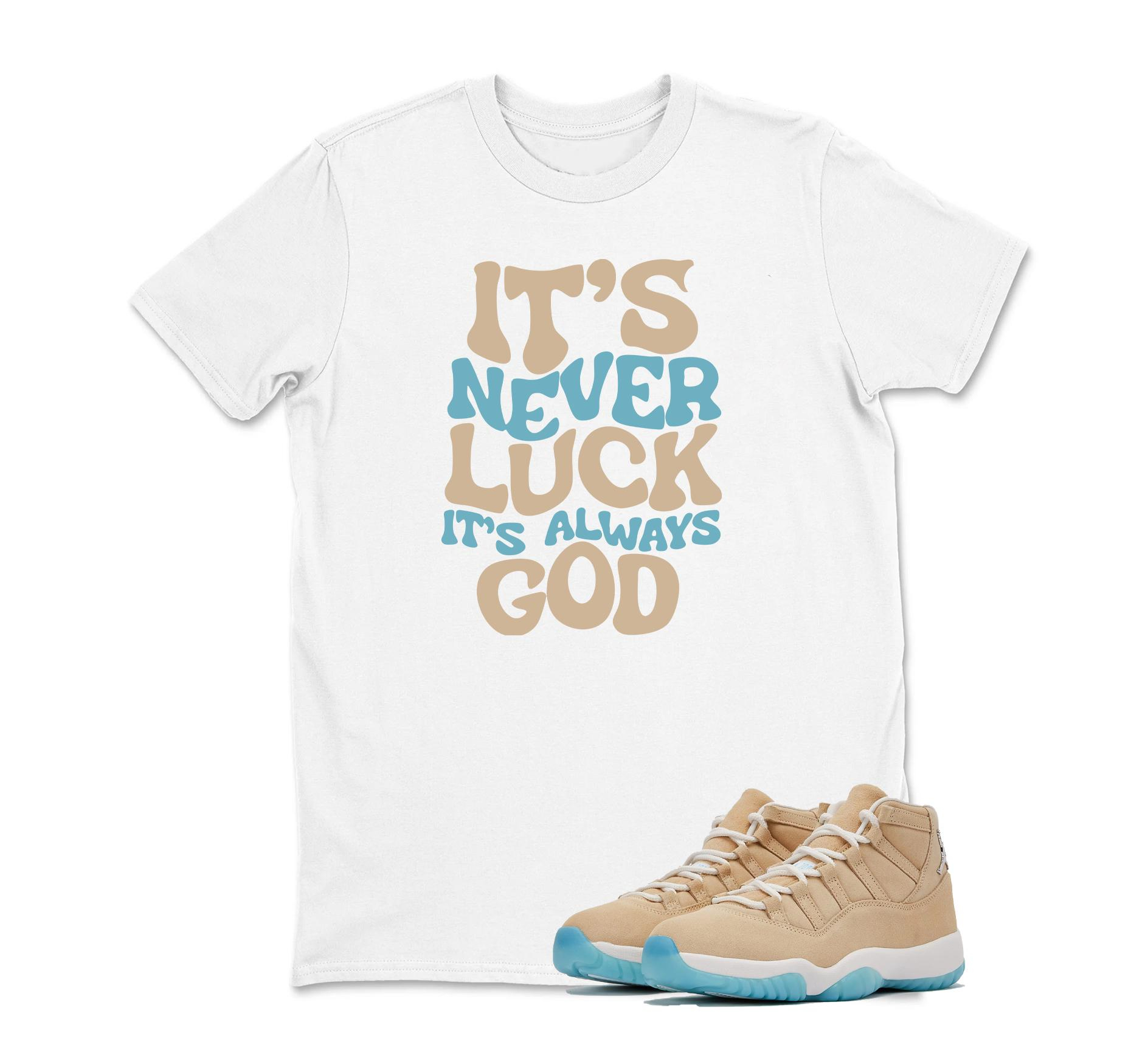 IT'S NEVER LUCK Sneaker T Shirt Matching Air Jordan 11 “H-Town”