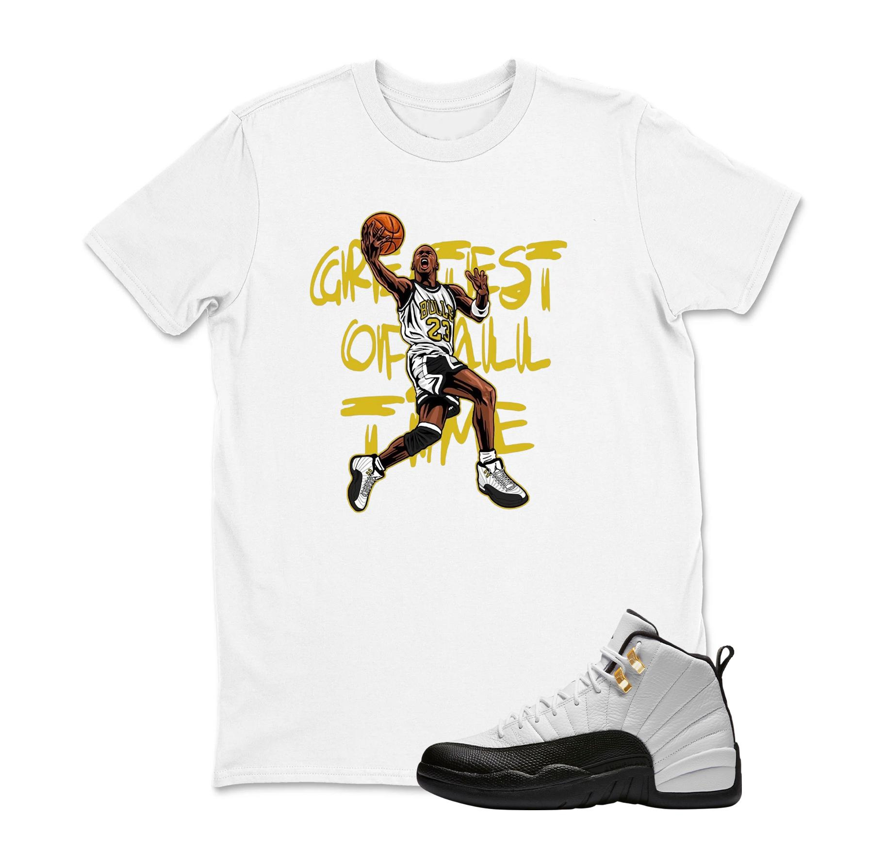 MJ Greatest of All Time Sneaker T Shirt Matching Jordan 12 Retro Taxi Sneaker