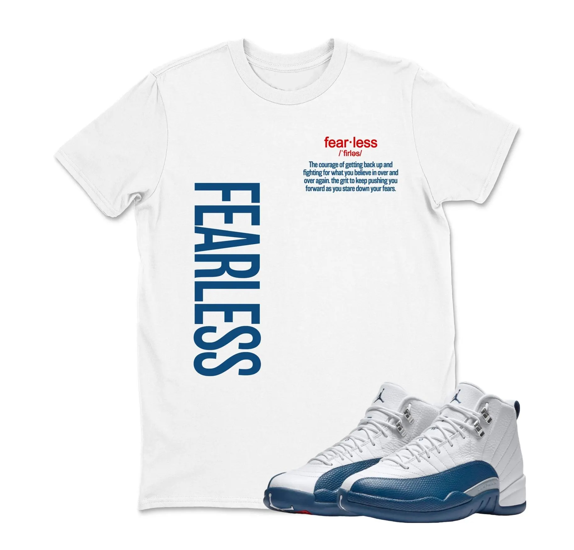 Fearless Sneaker T Shirt Matching Jordan Retro 12 French Blue Sneaker
