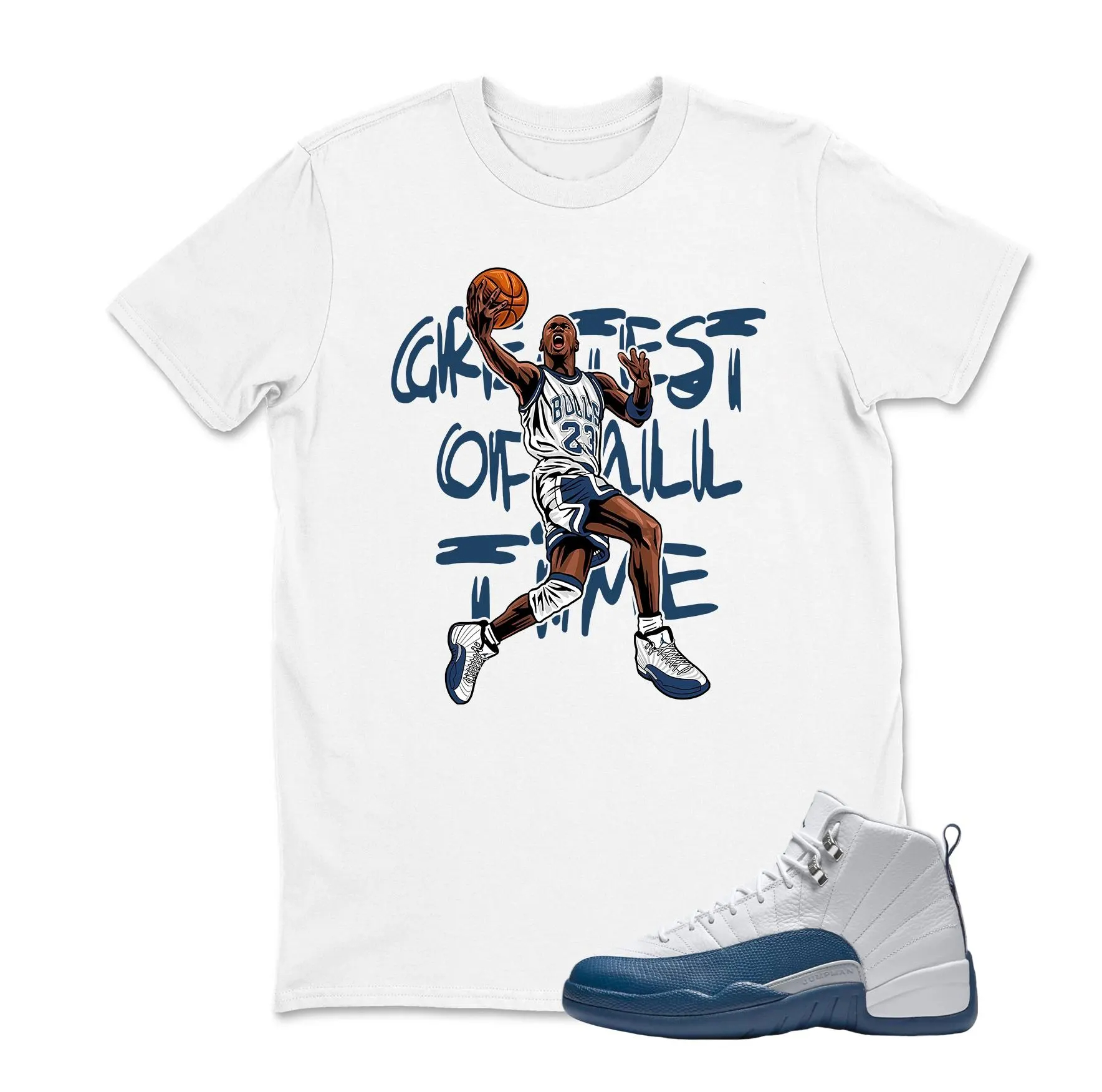 Greatest of All Time Sneaker T Shirt Matching Jordan Retro 12 French Blue Sneaker