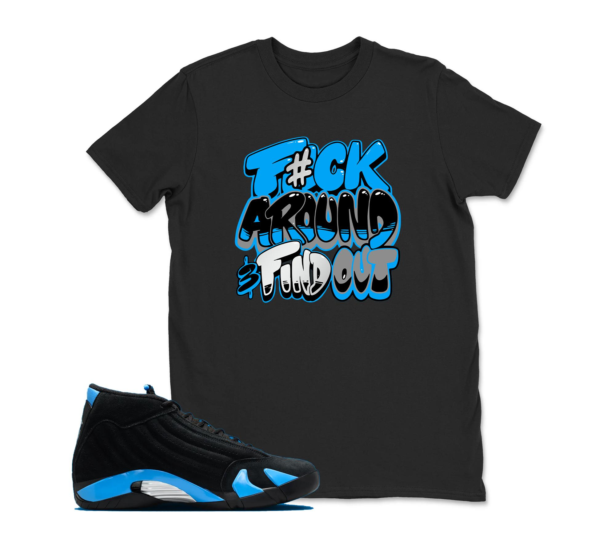 F#ck Around Sneaker Tees - Jordan 14 University Blue Matching Sneaker Tee Shirt Black