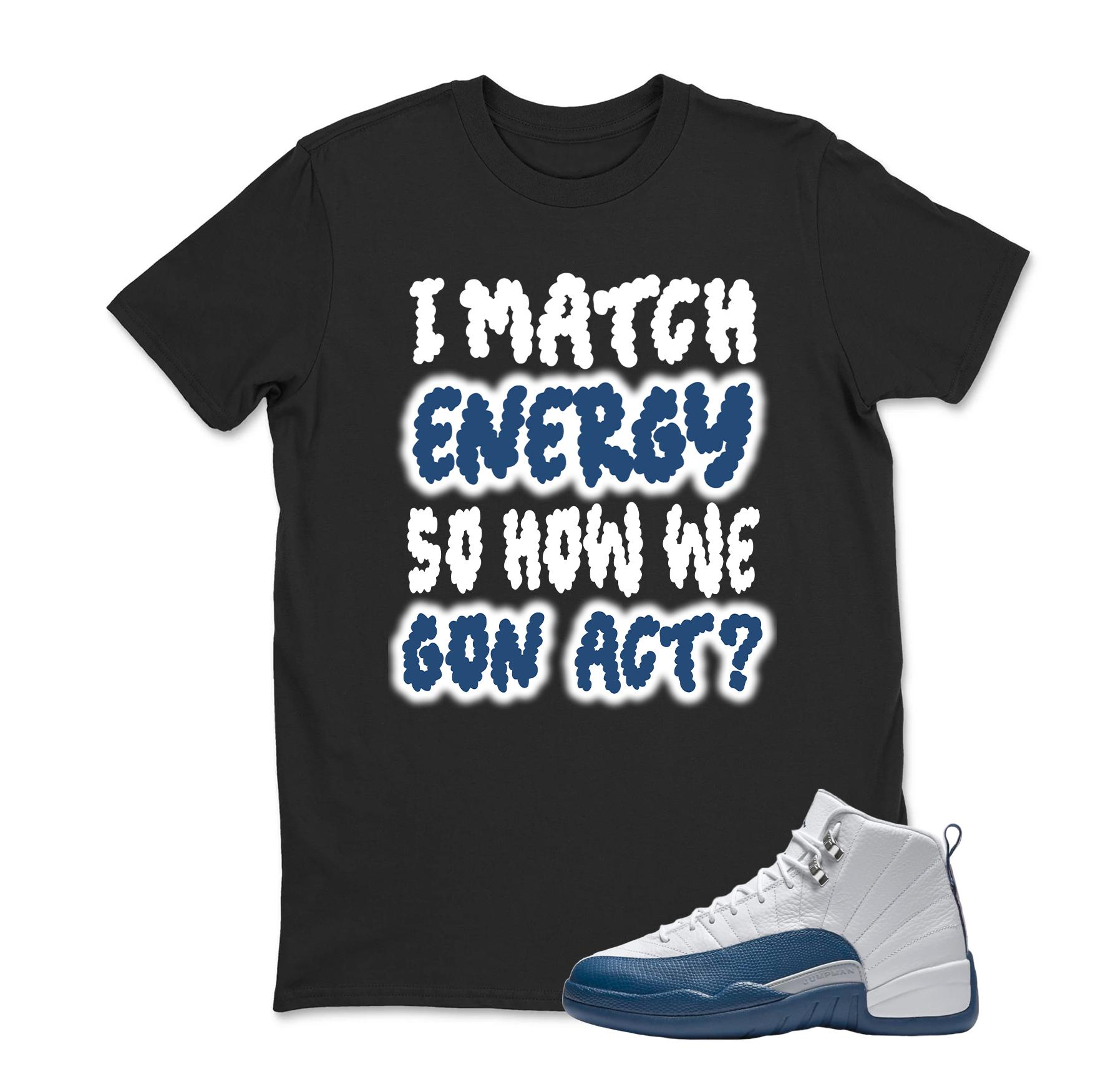 I MATCH ENERGY Sneaker T Shirt Matching Jordan 12 Retro Taxi Sneaker Match Shirt
