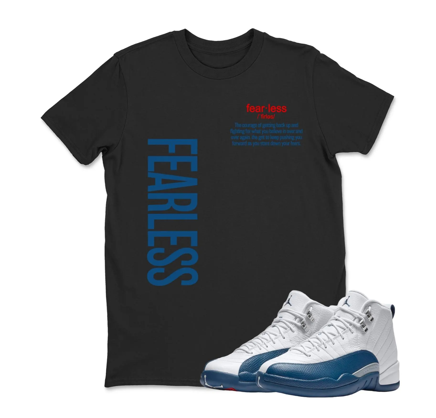 Fearless Sneaker T Shirt Matching Jordan Retro 12 French Blue Sneaker