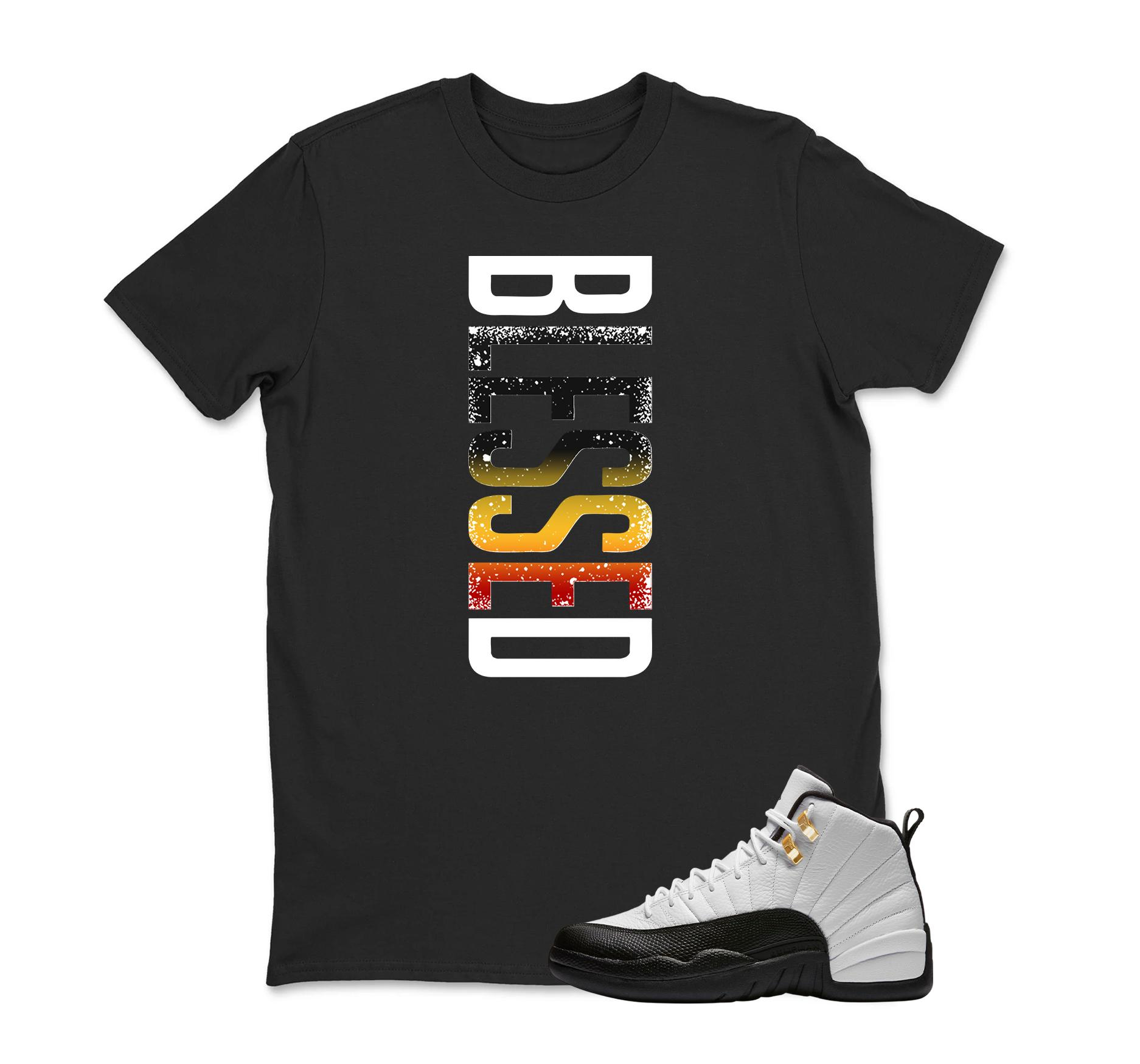 Blessed Sneaker T Shirt Matching Jordan 12 Retro Taxi Sneaker Match Shirt