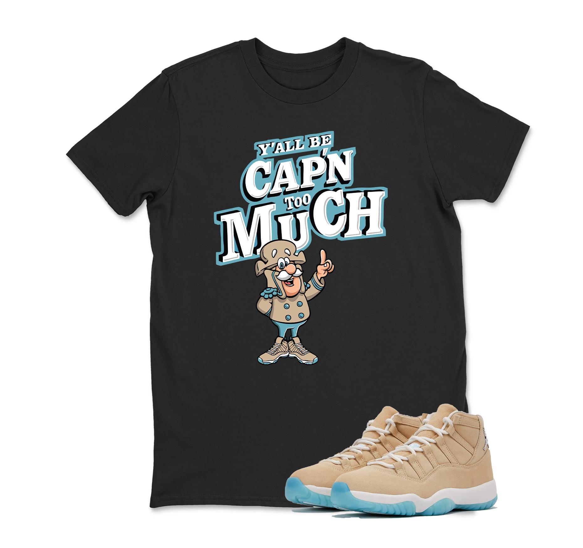 Y'ALLBE  CAPN TOO MUCH Sneaker T Shirt Matching Air Jordan 11 “H-Town”