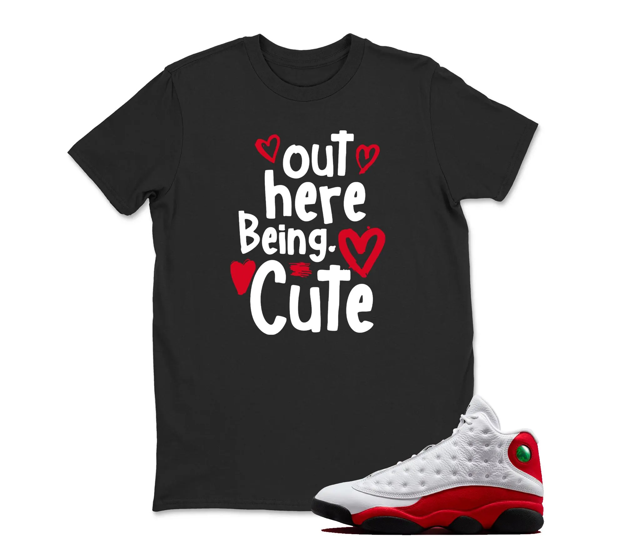 Out here Being Cute Sneaker T Shirt Matching Jordan 13 OG Chicago Red/White