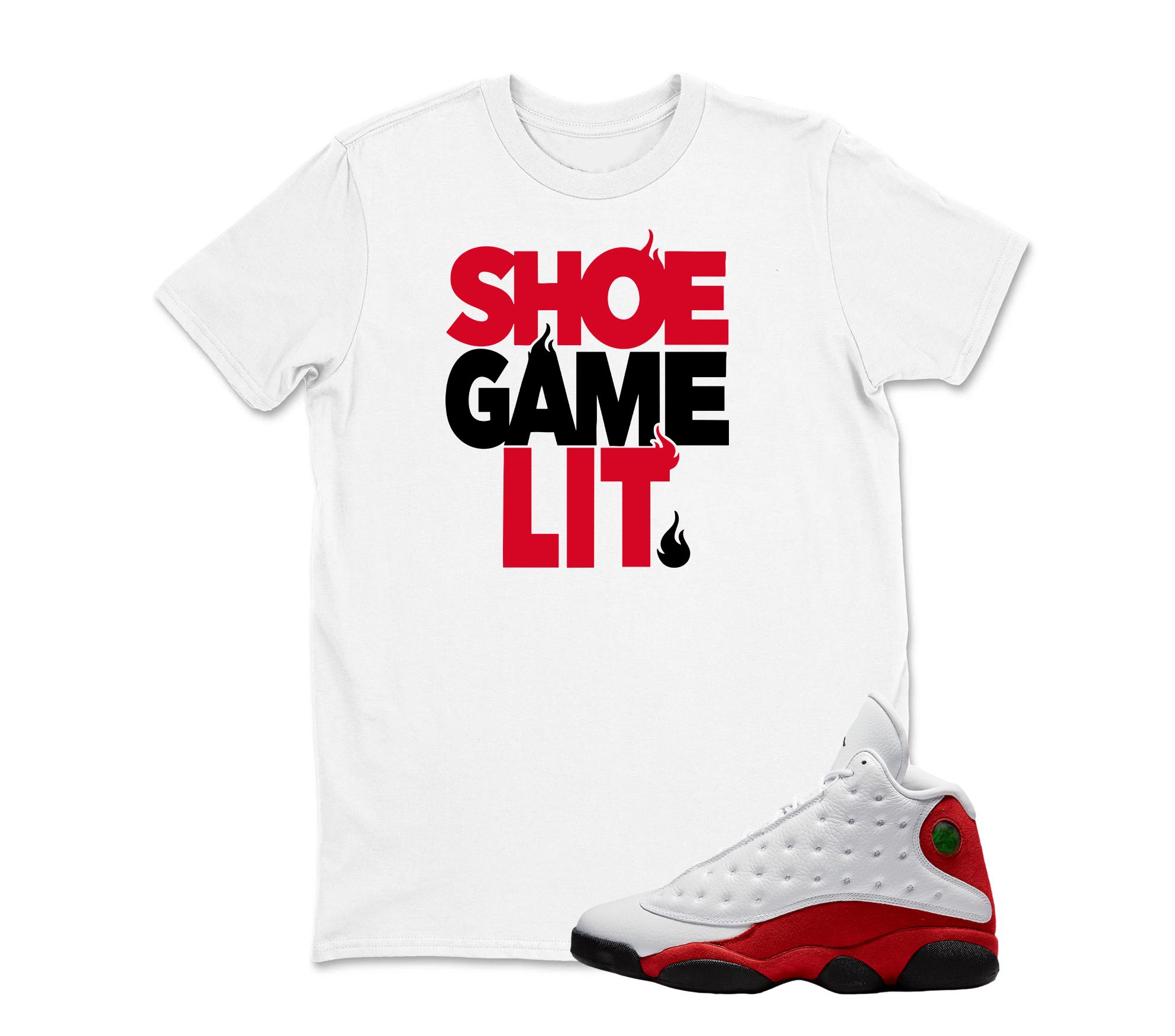 SHOE GAME LIT Sneaker T Shirt Matching Jordan 13 OG Chicago Red/White