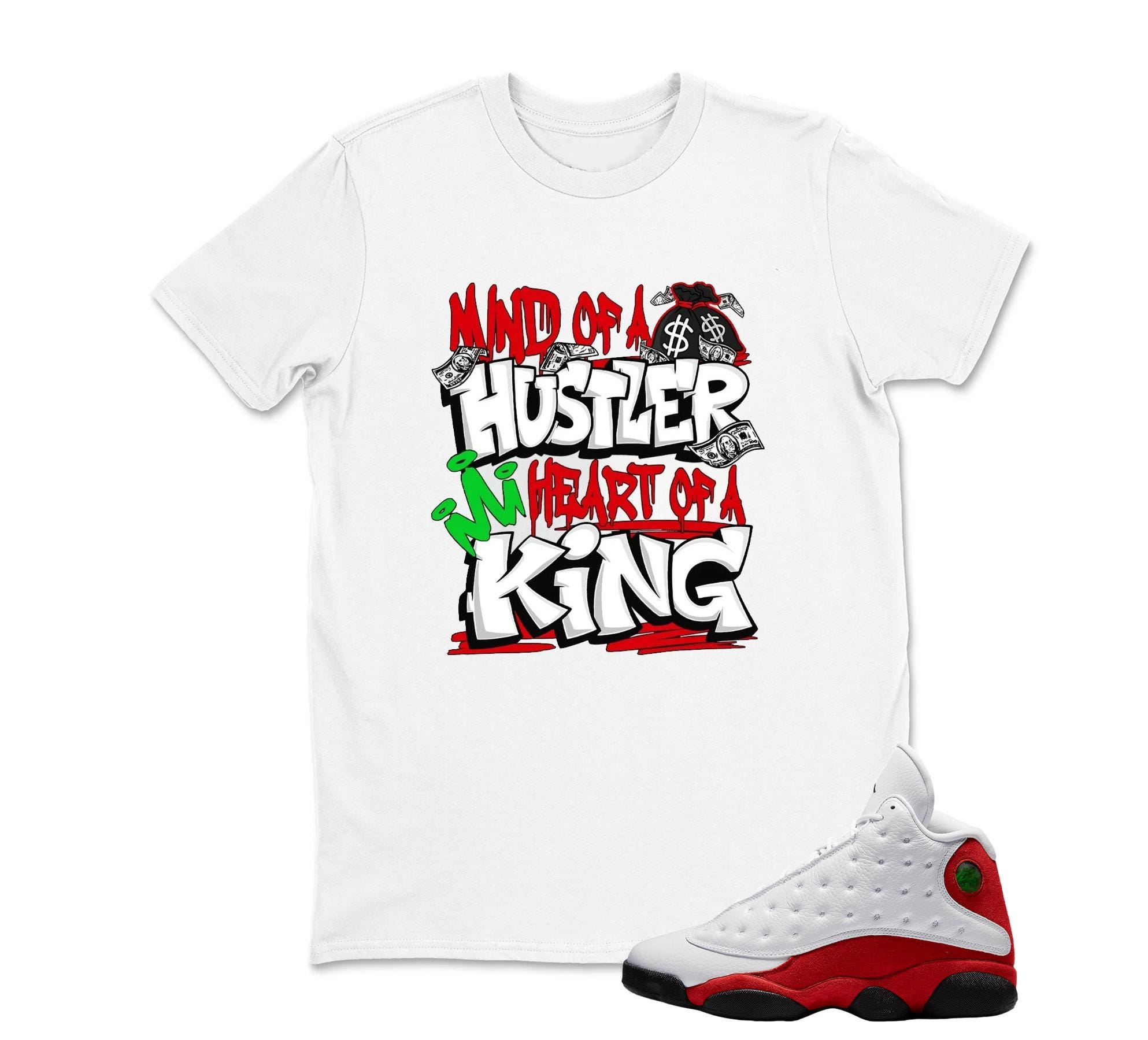 Hustler Heart King  Sneaker T Shirt Matching Jordan 13 OG Chicago Red/White