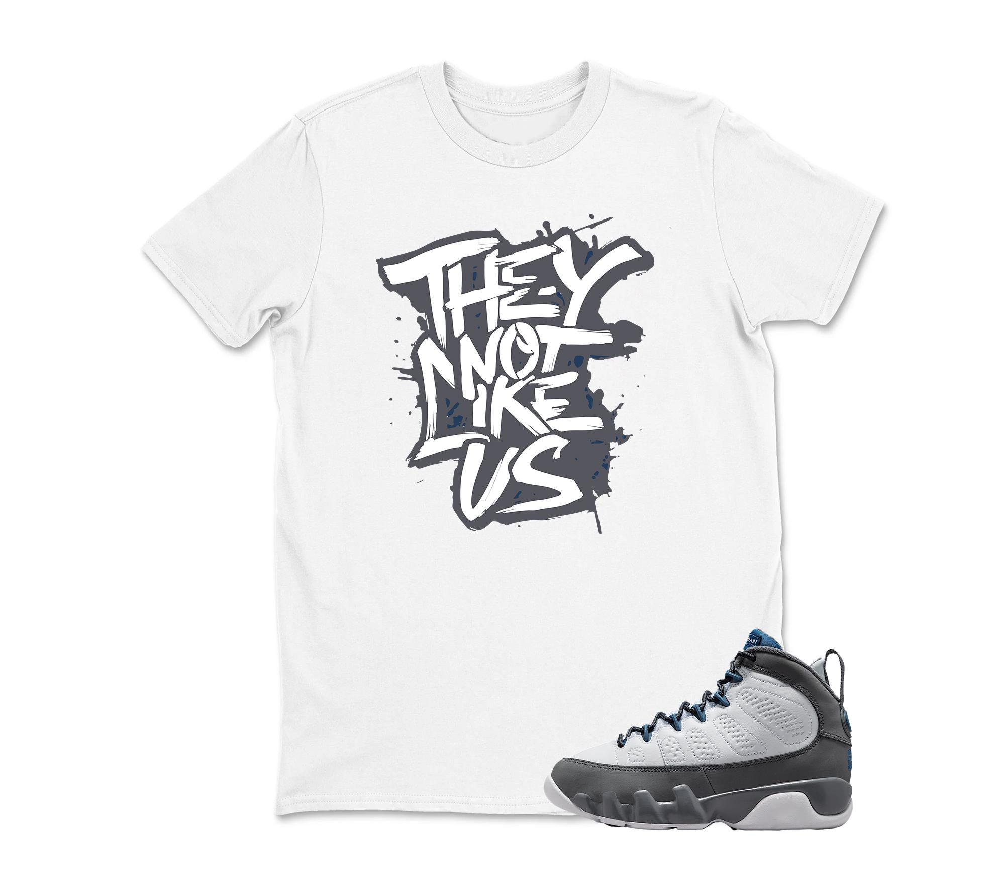 They Not Like Us-Jordan 9 Flint Grey Matching Sneaker Tee Shirt White