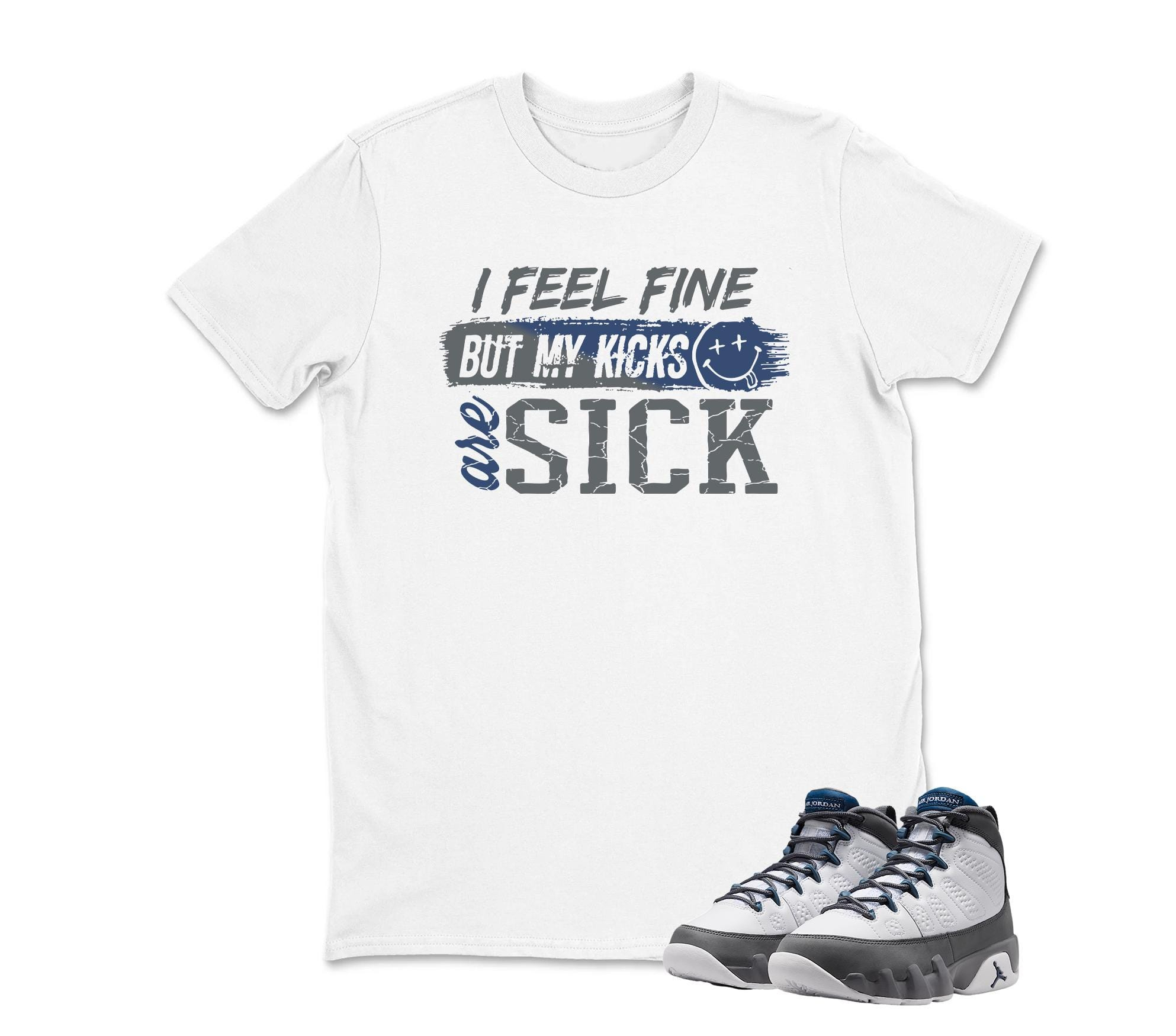 I Feel Fine Sneaker Tees To Match Retro Jordan 9 Flint Grey