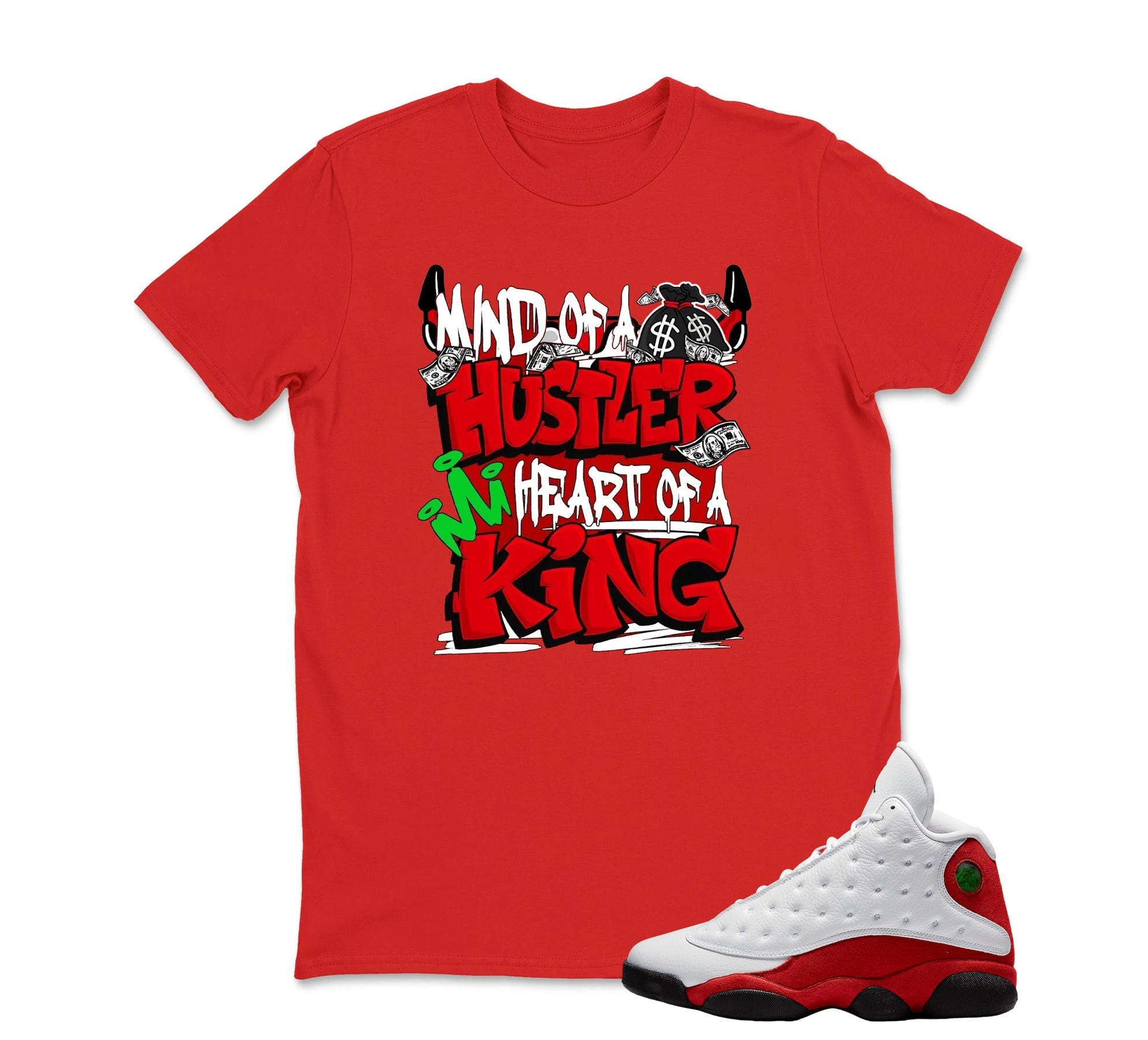 Hustler Heart King  Sneaker T Shirt Matching Jordan 13 OG Chicago Red/White