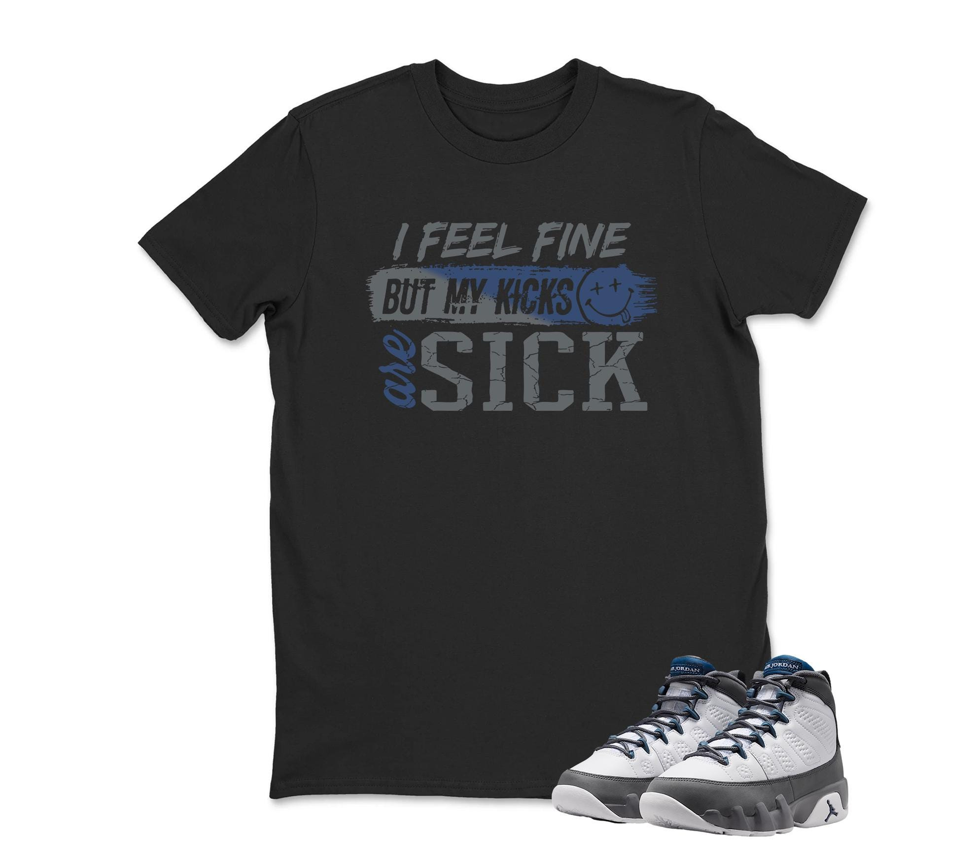 I Feel Fine Sneaker Tees To Match Retro Jordan 9 Flint Grey
