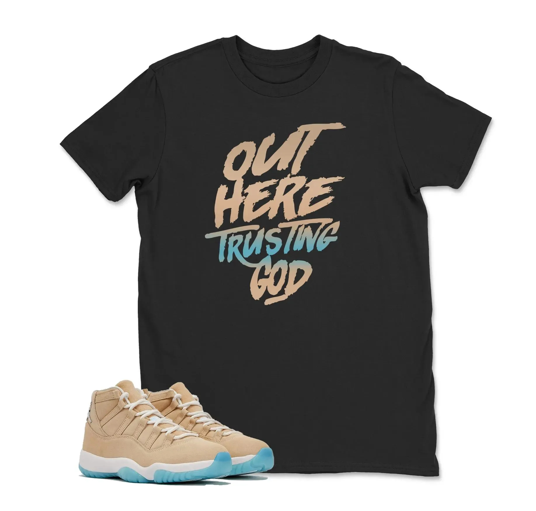 Out Here Trusting God Sneaker T Shirt Matching Air Jordan 11 “H-Town”