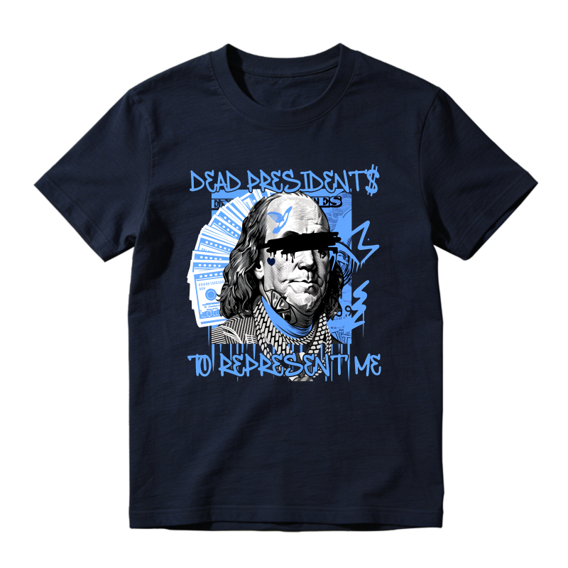 Dead Presidents To Represent Me Sneaker T Shirt Matching Jordan 14 University Blue