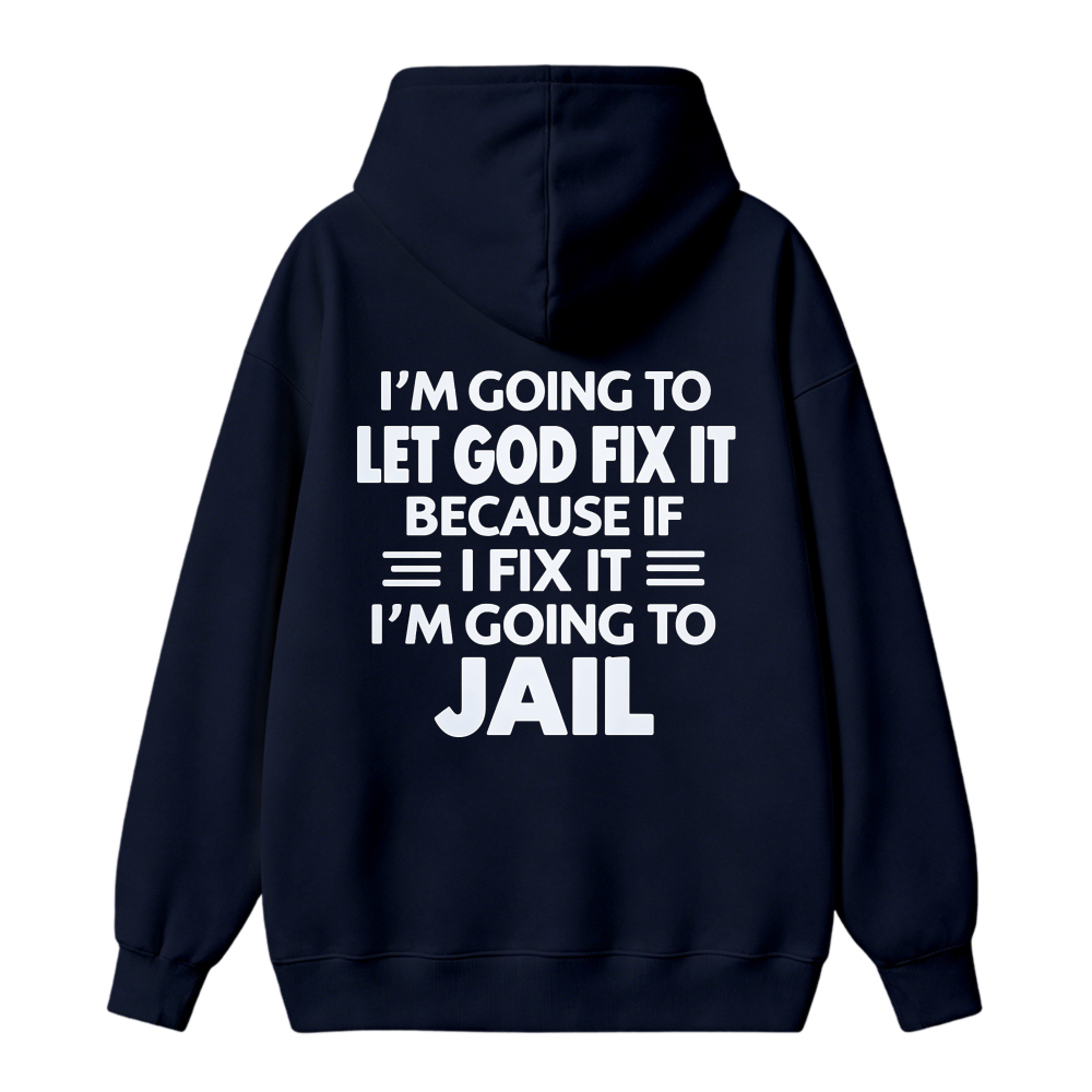 Funny Let God Fix It Humor Quote Graphic Hoodie