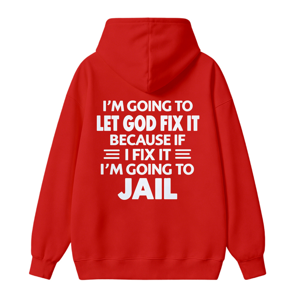 Funny Let God Fix It Humor Quote Graphic Hoodie