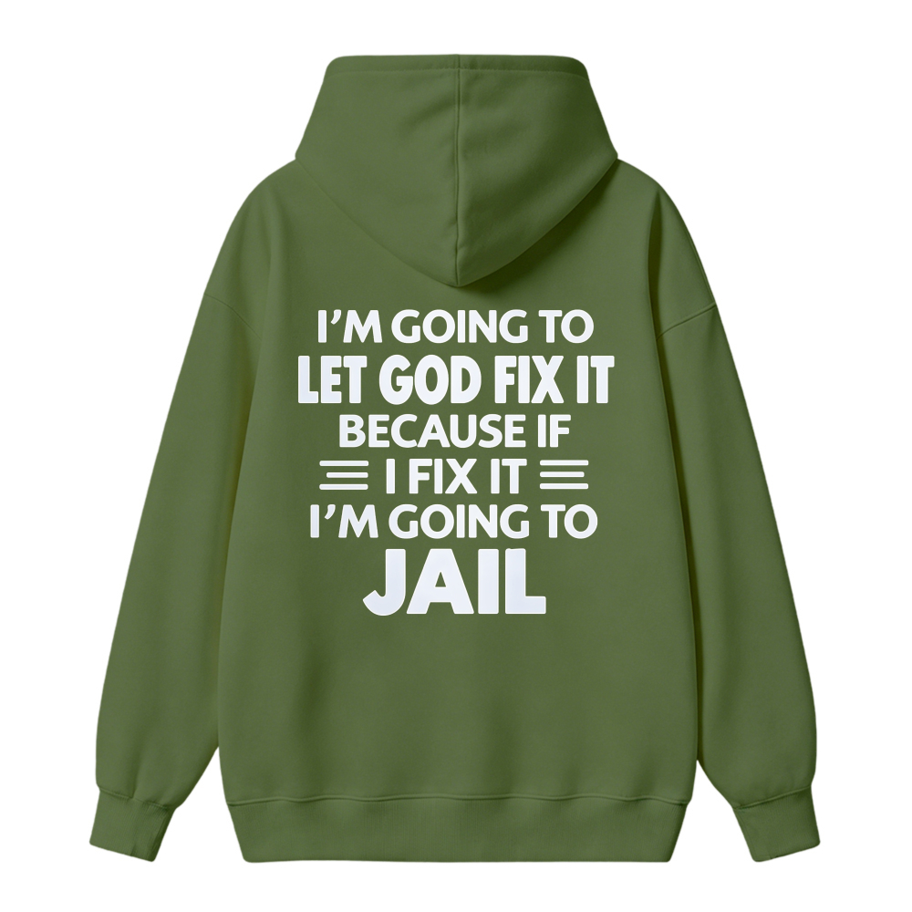 Funny Let God Fix It Humor Quote Graphic Hoodie