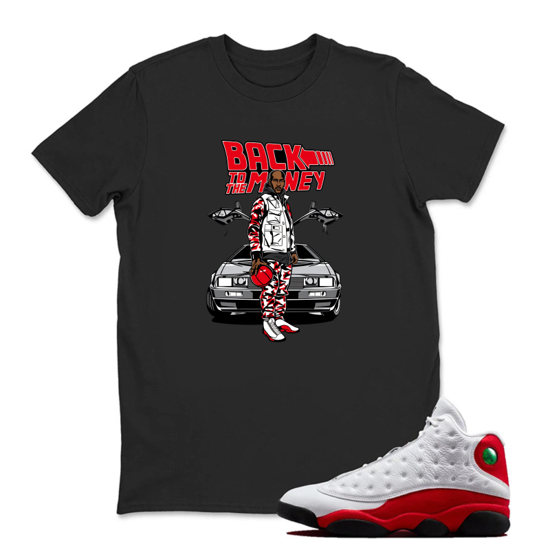 Back To The Money Car Sneaker T Shirt Matching Jordan 13 OG Chicago Red/White