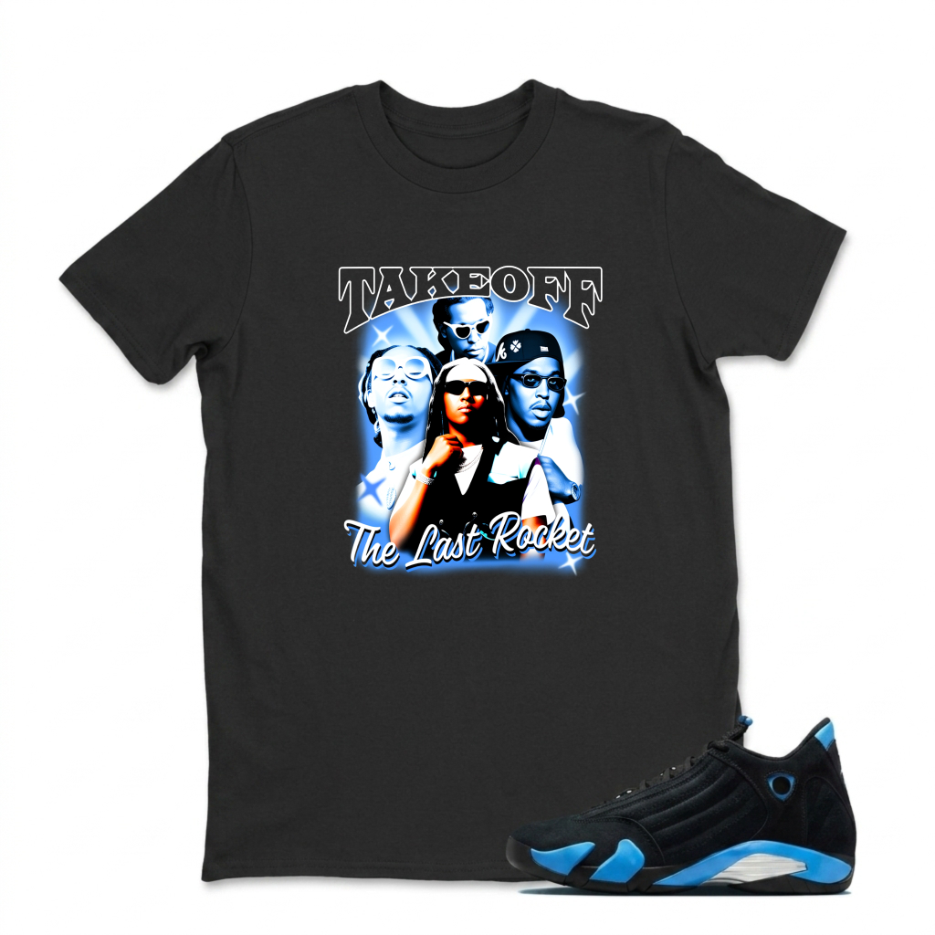 Takeoff The Last Rocket Sneaker T Shirt Matching Jordan 14 University Blue