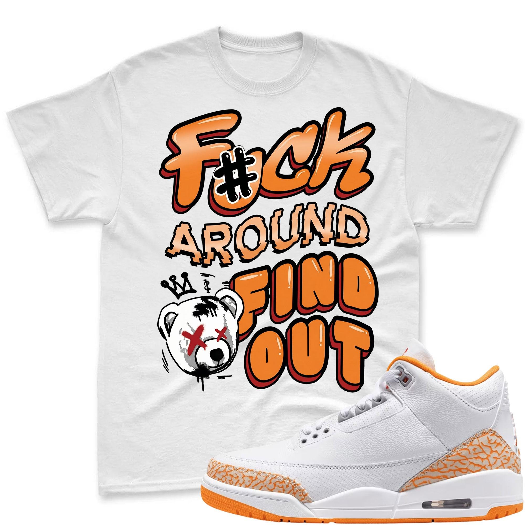 F#CK! T Shirt To Match Jordan 3 Orange Citrus