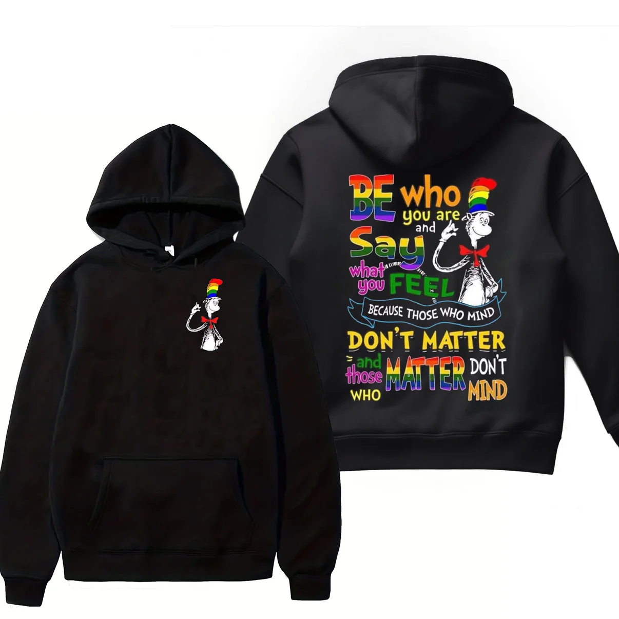 BE WHO YOU ARE AND SAY WHAT YOU FEEL. Printed hoodie