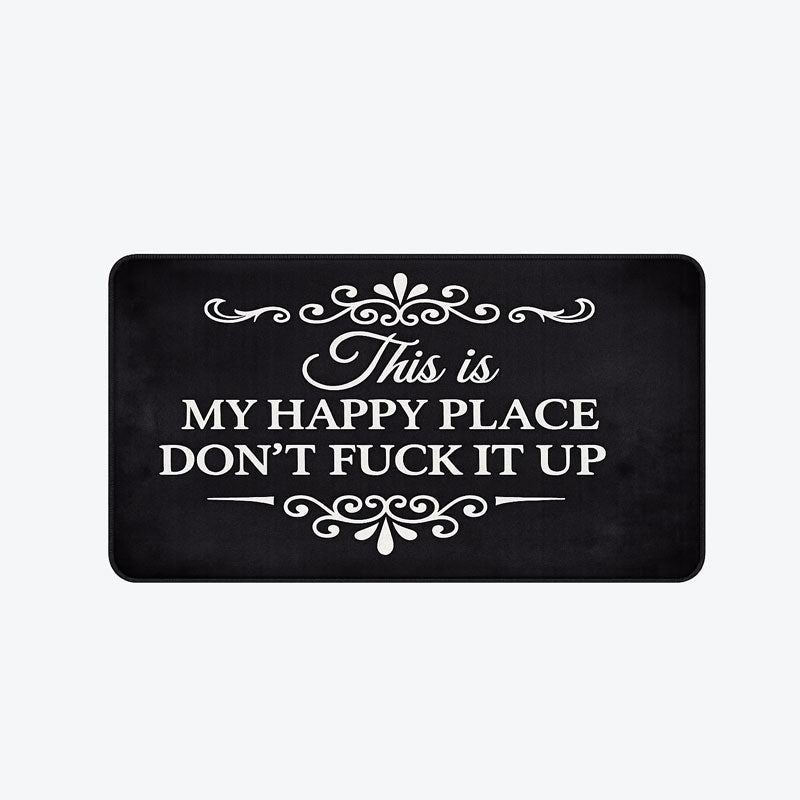 Hauska matto 👉 "This Is My Happy Space, Don't fuck It Up"
