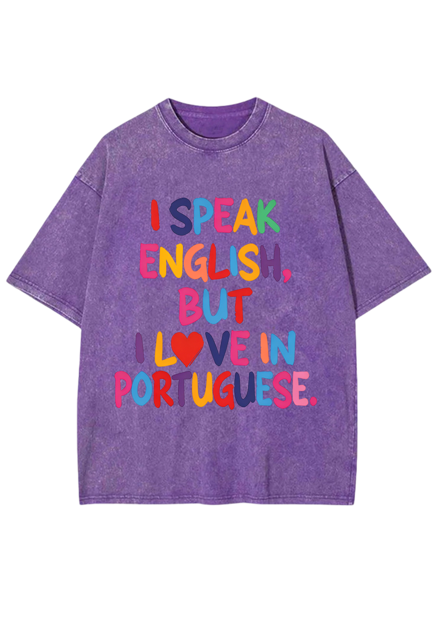 I Speak English, But I Love In Portuguese Washed Tee