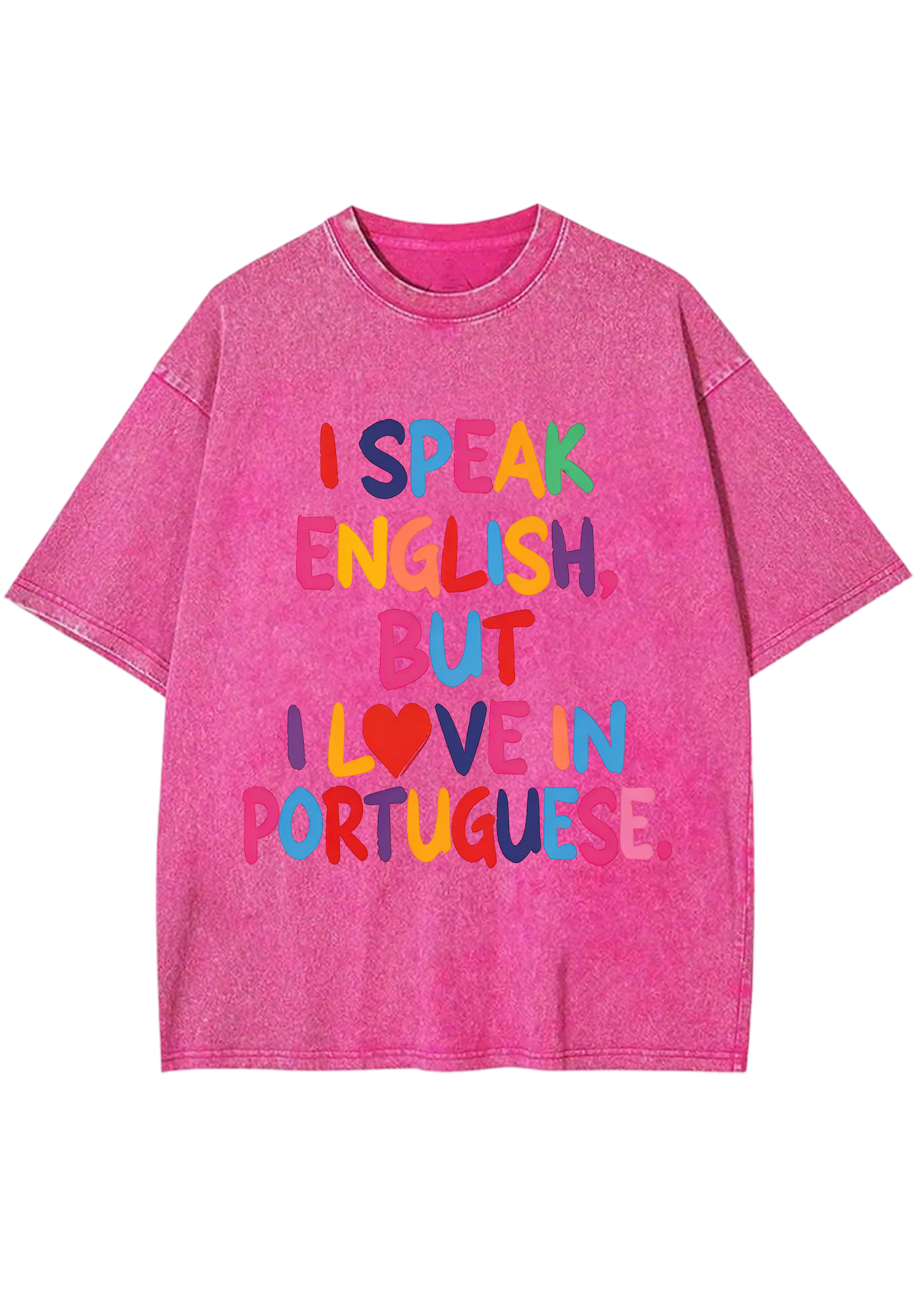 I Speak English, But I Love In Portuguese Washed Tee