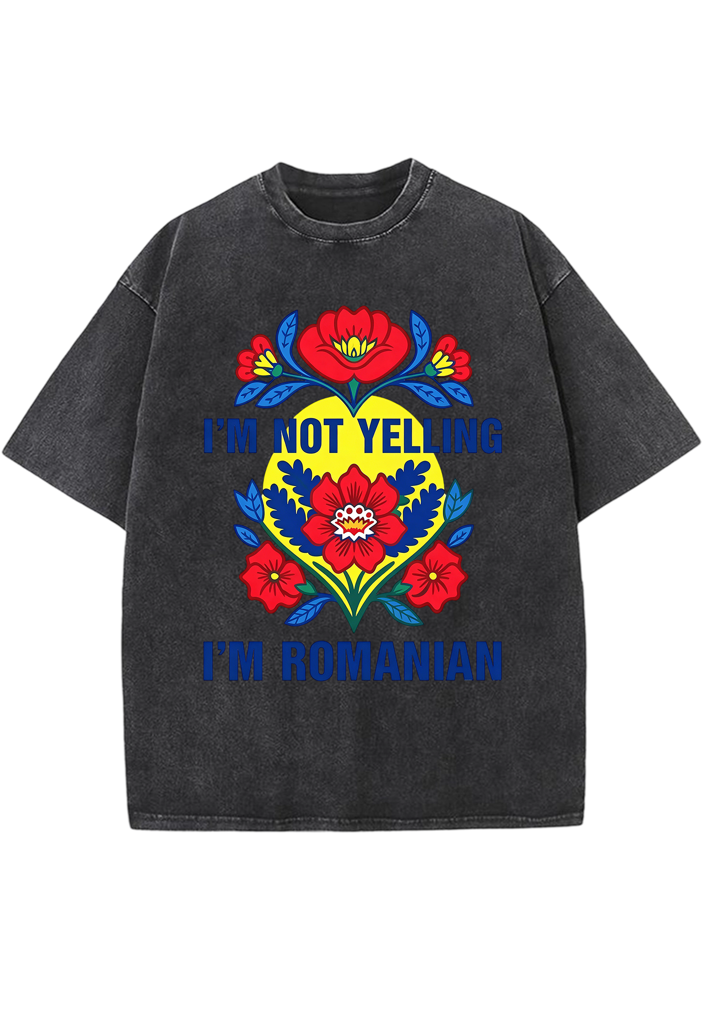 I'm Not Yelling I'm Romanian Washed Tee