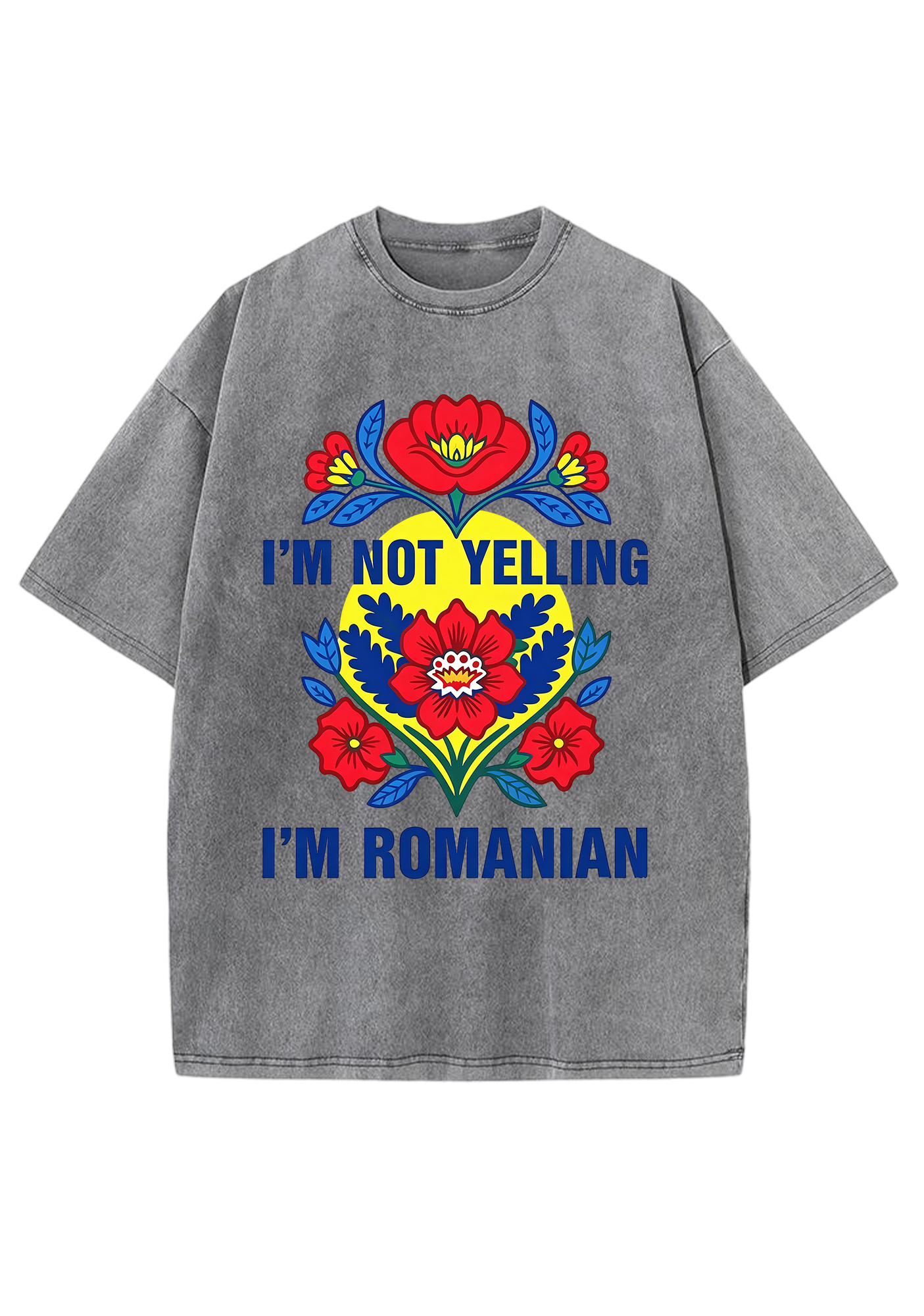 I'm Not Yelling I'm Romanian Washed Tee