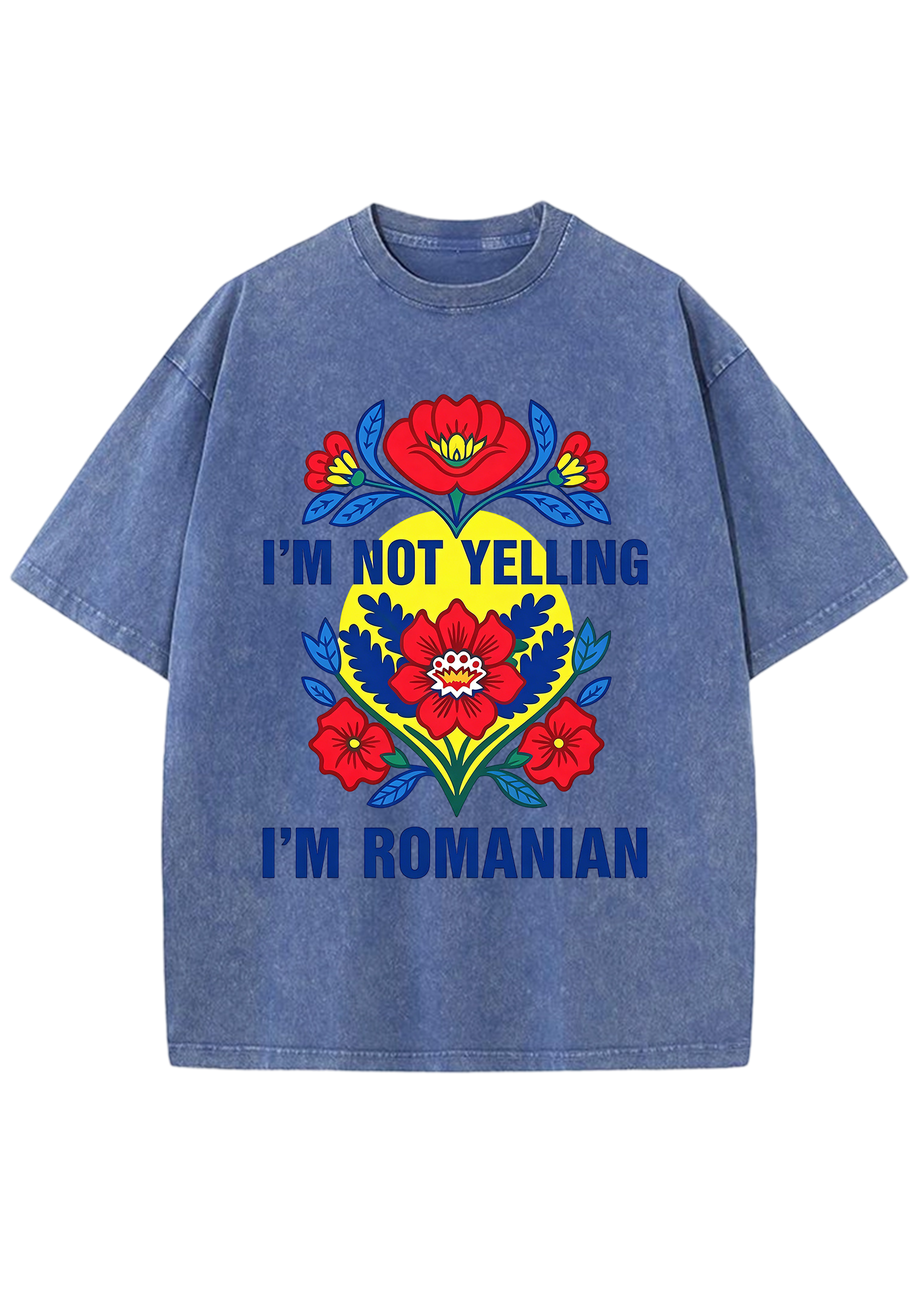 I'm Not Yelling I'm Romanian Washed Tee
