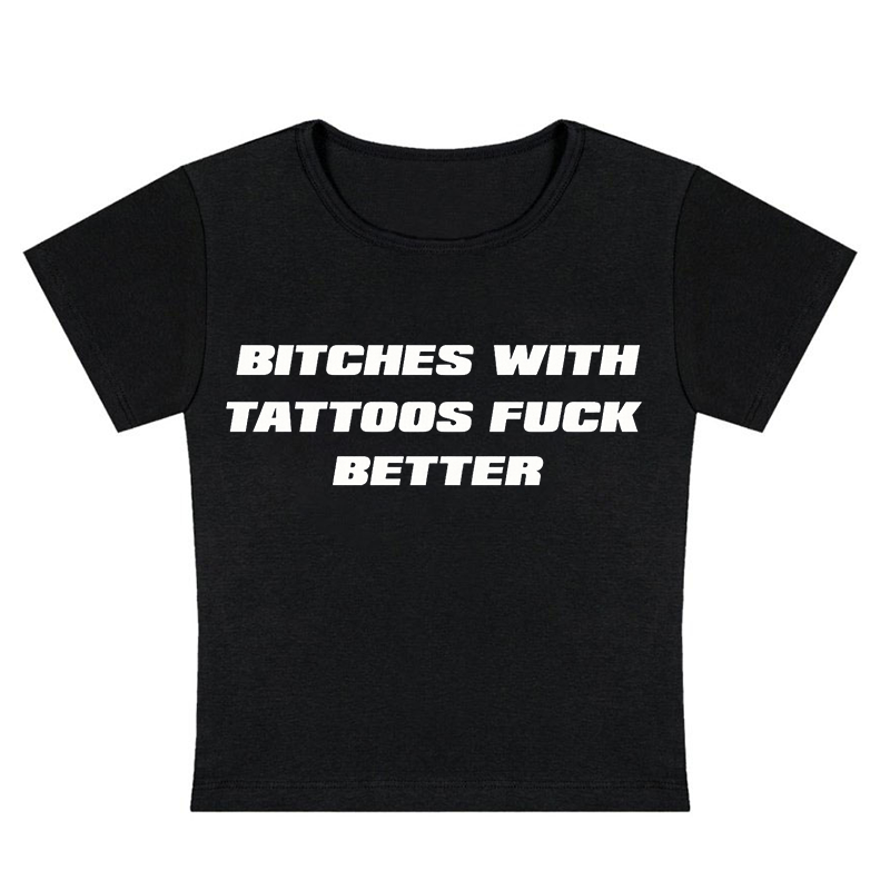 Bxxhes With Tattoos Fxxk Better Y2k Baby Tee
