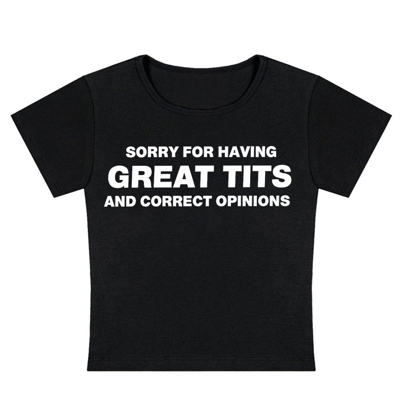 Sorry For Having Great Txxs Y2K Baby Tee