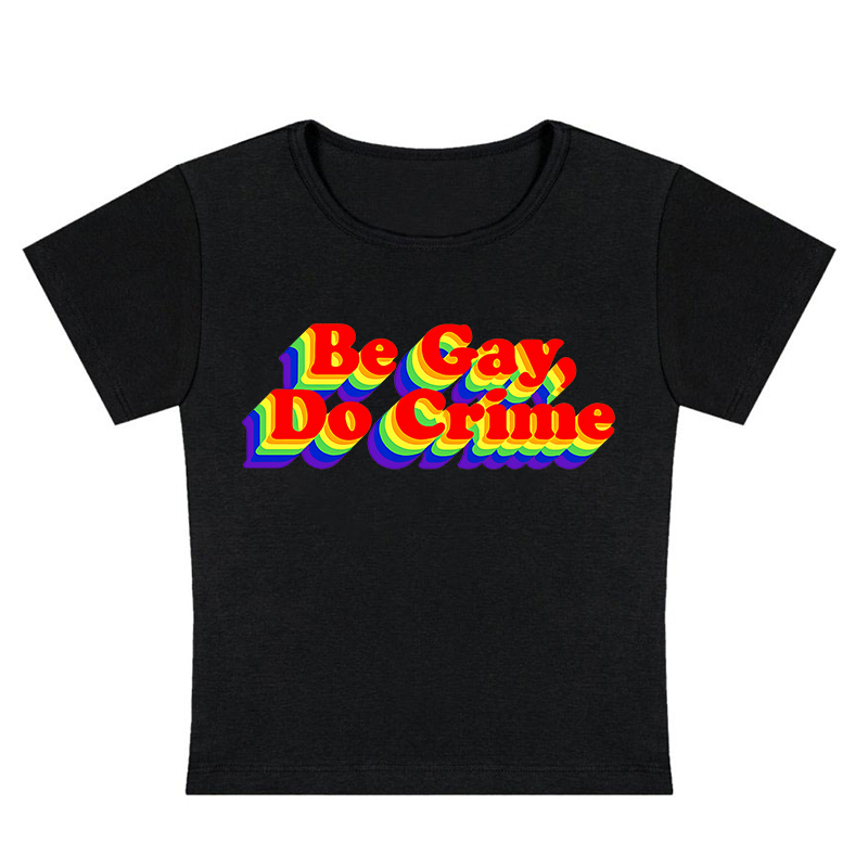Be Gay Do Crime Y2K Baby Tee