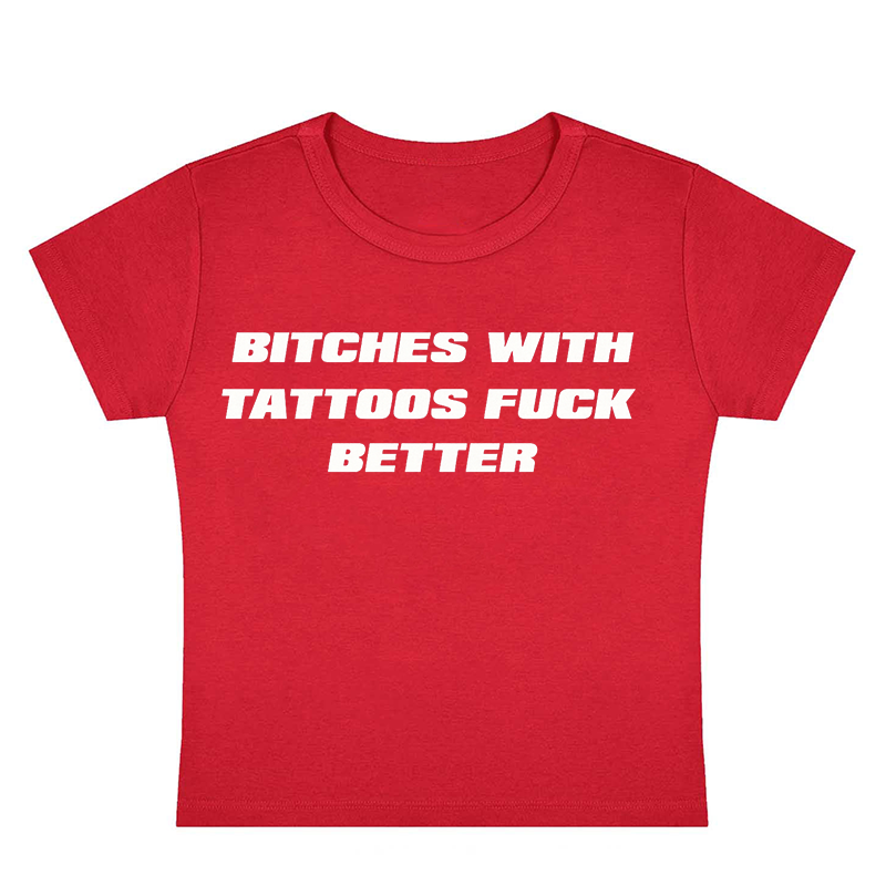 Bxxhes With Tattoos Fxxk Better Y2k Baby Tee