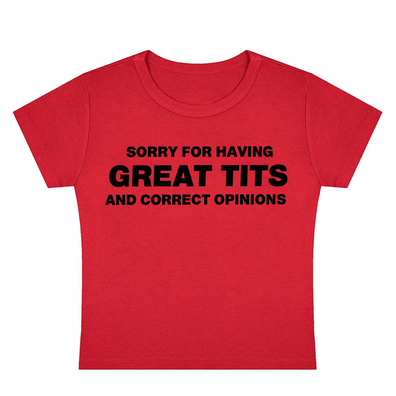 Sorry For Having Great Txxs Y2K Baby Tee