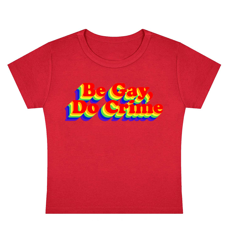 Be Gay Do Crime Y2K Baby Tee